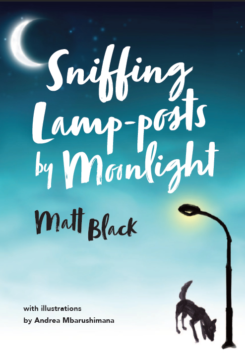 Sniffing lamposts by moonlight book by Matt Black writer